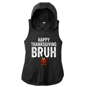 Happy Thanksgiving Bruh Funny Turkey Bruh Ladies PosiCharge Tri-Blend Wicking Draft Hoodie Tank