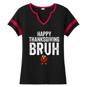 Happy Thanksgiving Bruh Funny Turkey Bruh Ladies Halftime Notch Neck Tee