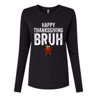 Happy Thanksgiving Bruh Funny Turkey Bruh Womens Cotton Relaxed Long Sleeve T-Shirt