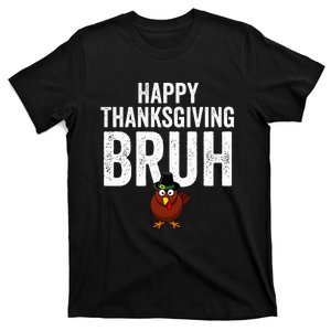 Happy Thanksgiving Bruh Funny Turkey Bruh T-Shirt