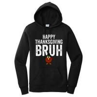 Happy Thanksgiving Bruh Funny Turkey Bruh Women's Pullover Hoodie