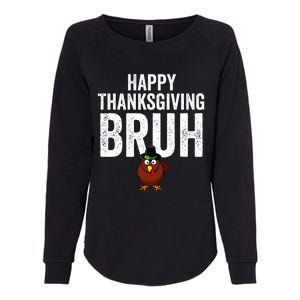 Happy Thanksgiving Bruh Funny Turkey Bruh Womens California Wash Sweatshirt