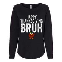 Happy Thanksgiving Bruh Funny Turkey Bruh Womens California Wash Sweatshirt