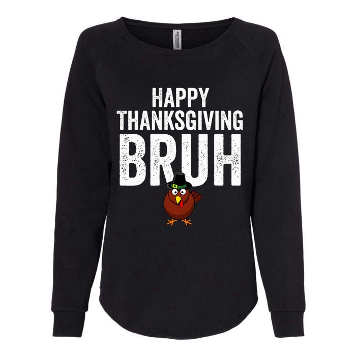 Happy Thanksgiving Bruh Funny Turkey Bruh Womens California Wash Sweatshirt