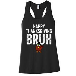 Happy Thanksgiving Bruh Funny Turkey Bruh Women's Racerback Tank