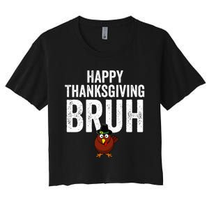 Happy Thanksgiving Bruh Funny Turkey Bruh Women's Crop Top Tee