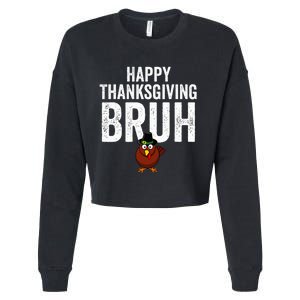 Happy Thanksgiving Bruh Funny Turkey Bruh Cropped Pullover Crew