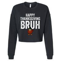 Happy Thanksgiving Bruh Funny Turkey Bruh Cropped Pullover Crew