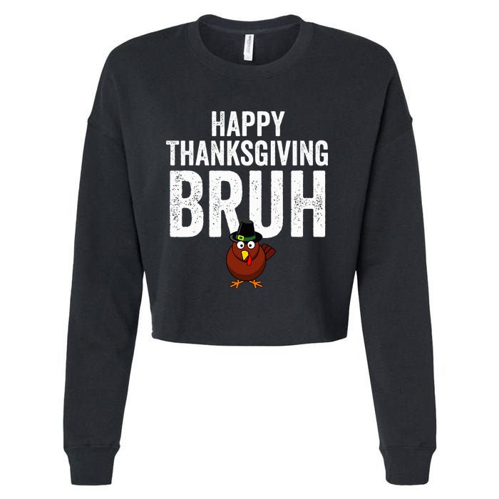 Happy Thanksgiving Bruh Funny Turkey Bruh Cropped Pullover Crew