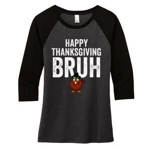 Happy Thanksgiving Bruh Funny Turkey Bruh Women's Tri-Blend 3/4-Sleeve Raglan Shirt