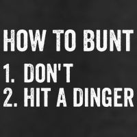 How To Bunt Dont Hit A Dinger Funny Baseball Softball Cool Comfort Performance Bucket Hat