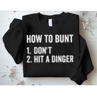 How To Bunt Dont Hit A Dinger Funny Baseball Softball Sweatshirt