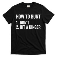 How To Bunt Dont Hit A Dinger Funny Baseball Softball T-Shirt