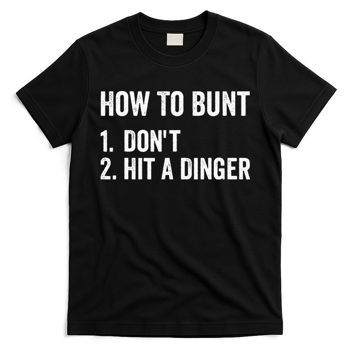 How To Bunt Dont Hit A Dinger Funny Baseball Softball T-Shirt