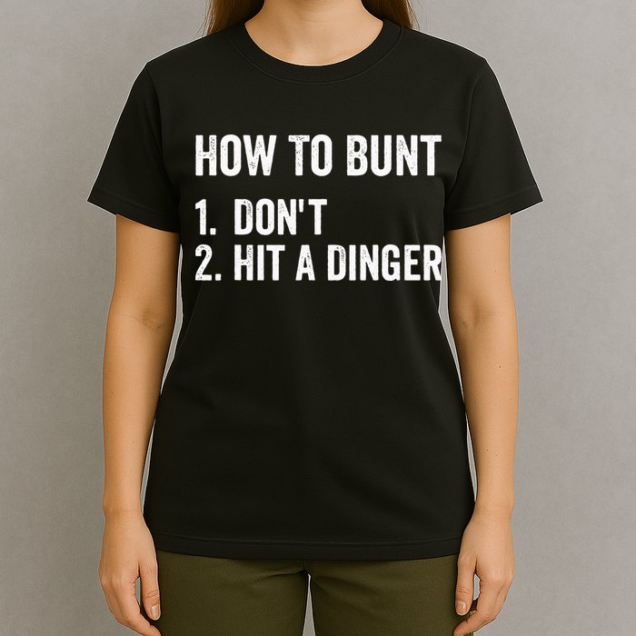 How To Bunt Dont Hit A Dinger Funny Baseball Softball T-Shirt
