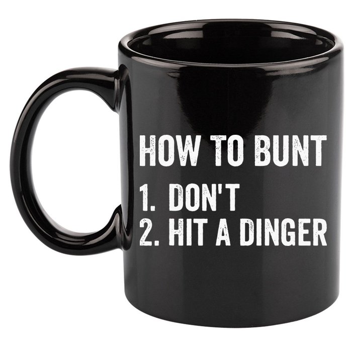 How To Bunt Dont Hit A Dinger Funny Baseball Softball 11oz C Handle Ceramic Mug