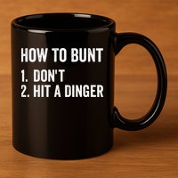 How To Bunt Dont Hit A Dinger Funny Baseball Softball 11oz C Handle Ceramic Mug