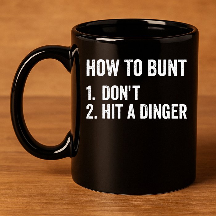 How To Bunt Dont Hit A Dinger Funny Baseball Softball 11oz C Handle Ceramic Mug