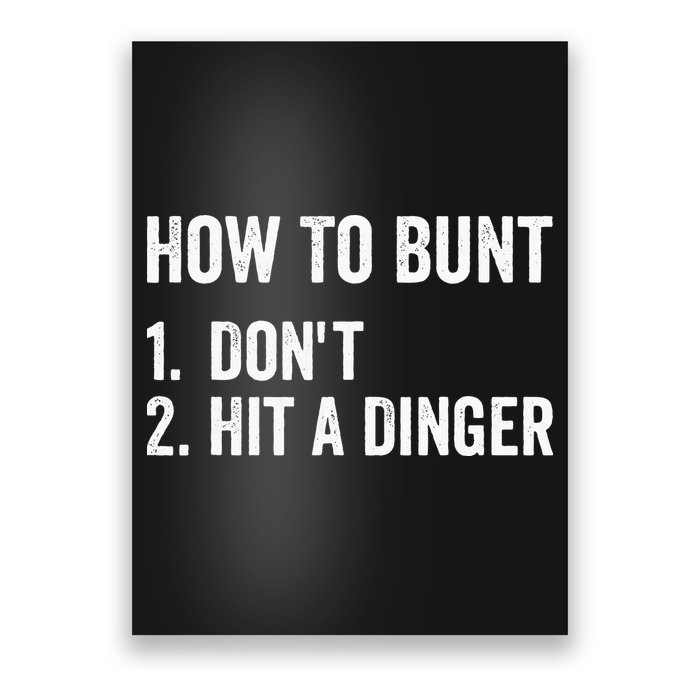 How To Bunt Dont Hit A Dinger Funny Baseball Softball Poster