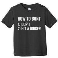 How To Bunt Dont Hit A Dinger Funny Baseball Softball Toddler T-Shirt