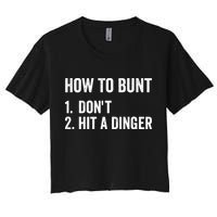 How To Bunt Dont Hit A Dinger Funny Baseball Softball Women's Crop Top Tee