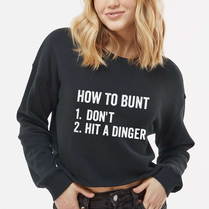 How To Bunt Dont Hit A Dinger Funny Baseball Softball Cropped Pullover Crew