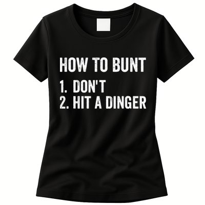 How To Bunt Dont Hit A Dinger Funny Baseball Softball Womens T-Shirt