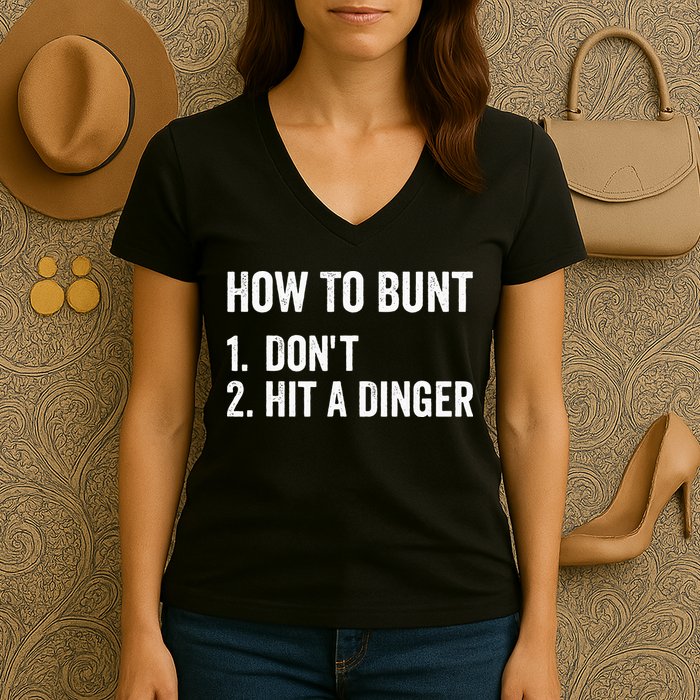 How To Bunt Dont Hit A Dinger Funny Baseball Softball Women's V-Neck T-Shirt
