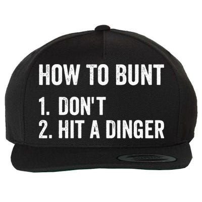 How To Bunt Dont Hit A Dinger Funny Baseball Softball Wool Snapback Cap