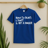 How To Bunt Don't Hit Dinger Gift Funny Baseball Gift Idea T-Shirt