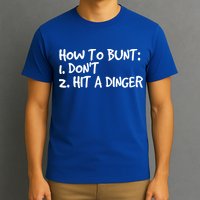 How To Bunt Don't Hit Dinger Gift Funny Baseball Gift Idea T-Shirt