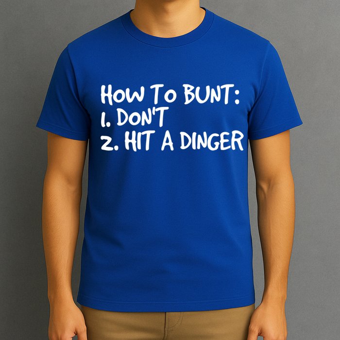 How To Bunt Don't Hit Dinger Gift Funny Baseball Gift Idea T-Shirt