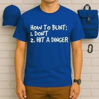 How To Bunt Don't Hit Dinger Gift Funny Baseball Gift Idea T-Shirt