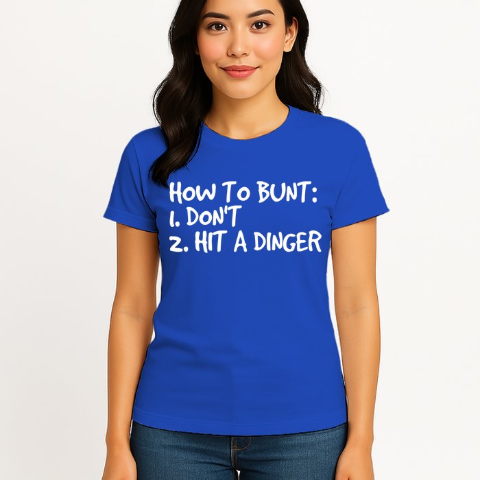 How To Bunt Don't Hit Dinger Gift Funny Baseball Gift Idea Womens T-Shirt