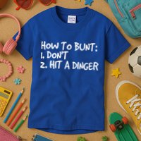 How To Bunt Don't Hit Dinger Gift Funny Baseball Gift Idea Kids T-Shirt