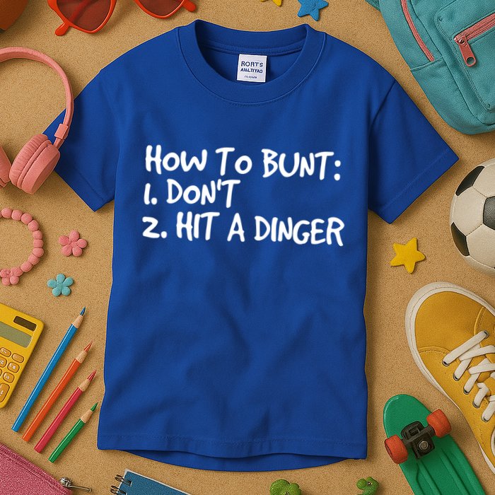 How To Bunt Don't Hit Dinger Gift Funny Baseball Gift Idea Kids T-Shirt