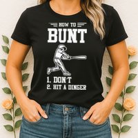 How To Bunt Batter Baseball Men Catcher Pitcher Womens T-Shirt
