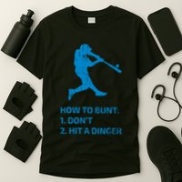 How To Bunt DonT Hit A Dinger Funny Baseball Sarcasm Player T-Shirt
