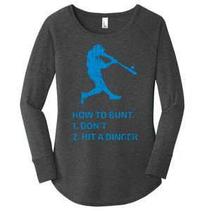 How To Bunt DonT Hit A Dinger Funny Baseball Sarcasm Player Women's Perfect Tri Tunic Long Sleeve Shirt