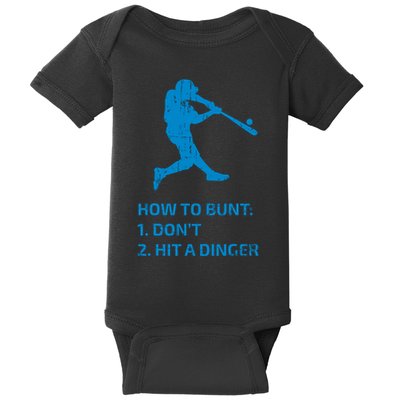 How To Bunt DonT Hit A Dinger Funny Baseball Sarcasm Player Baby Bodysuit