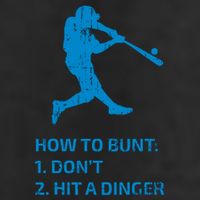 How To Bunt DonT Hit A Dinger Funny Baseball Sarcasm Player Trucker Hat