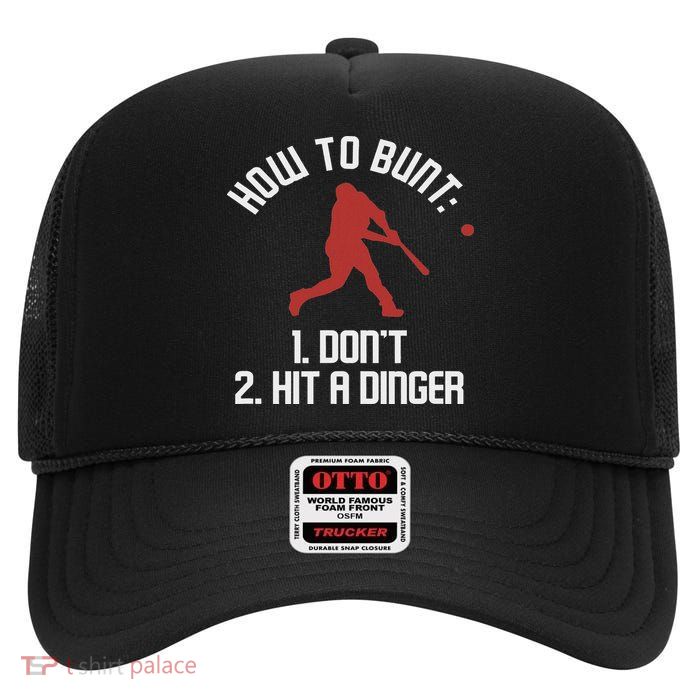 How To Bunt Dont Hit A Dinger Funny Baseball Pitcher Catcher High Crown Mesh Back Trucker Hat