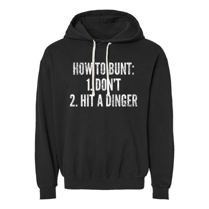 How To Bunt Hit A Dinger Funny Baseball Player Home Run Fun Gift Garment-Dyed Fleece Hoodie