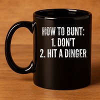 How To Bunt Hit A Dinger Funny Baseball Player Home Run Fun Gift 11oz C Handle Ceramic Mug