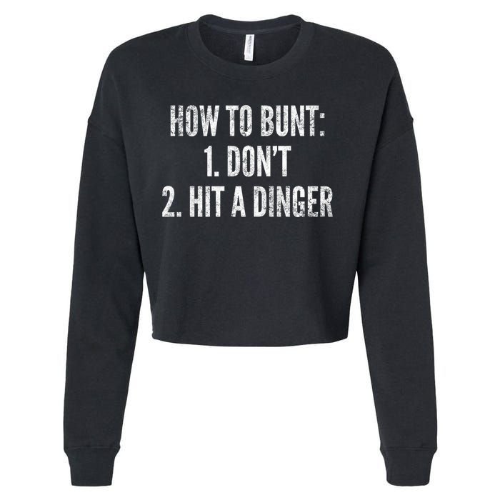 How To Bunt Hit A Dinger Funny Baseball Player Home Run Fun Gift Cropped Pullover Crew