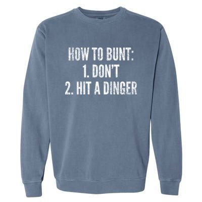 How To Bunt Hit A Dinger Funny Baseball Player Home Run Fun Gift Garment-Dyed Sweatshirt