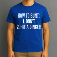 How To Bunt Hit A Dinger Funny Baseball Player Home Run Fun Gift T-Shirt