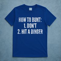 How To Bunt Hit A Dinger Funny Baseball Player Home Run Fun Gift T-Shirt