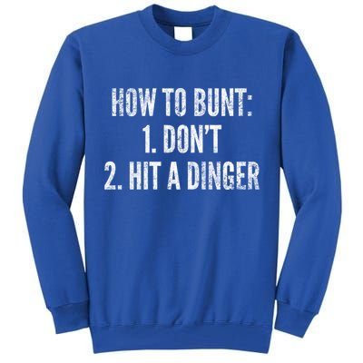 How To Bunt Hit A Dinger Funny Baseball Player Home Run Fun Gift Tall Sweatshirt