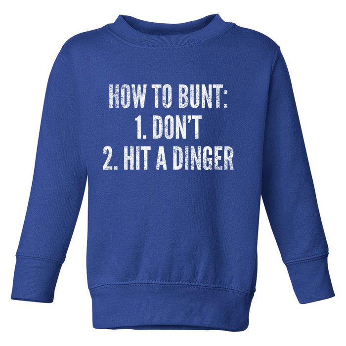 How To Bunt Hit A Dinger Funny Baseball Player Home Run Fun Gift Toddler Sweatshirt